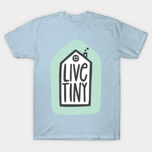 Live Tiny T-Shirt